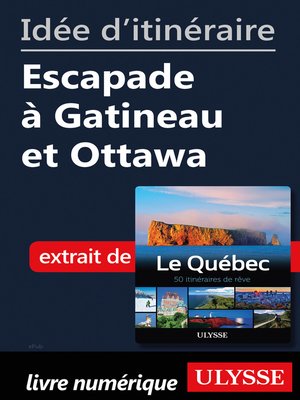 cover image of Idée d'itinéraire--Escapade à Gatineau et Ottawa